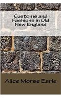 Customs and Fashions in Old New England