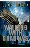 Walking with Shadows
