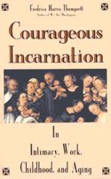 Courageous Incarnation