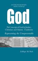 Anthromorphic Depictions of God: the Concept of God in Judaic, Christian and Islamic Traditions