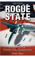 Rogue State, 3rd Edition: A Guide to the World's Only Superpower