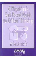 A Physician's Self-Paced Guide to Critical Thinking