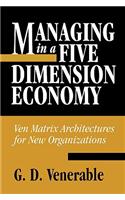 Managing in a Five Dimension Economy