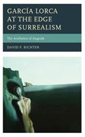 Garcia Lorca at the Edge of Surrealism