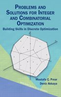 Problems and Solutions for Integer and Combinatorial Optimization: Building Skills in Discrete Optimization: 33 (MOS-SIAM Series on Optimization)