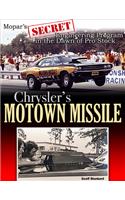 Chrysler's Motown Missile: Mopar's Secret Engineering Program at the Dawn of Pro Stock