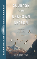 Courage for the Unknown Season