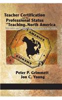 Teacher Certification and the Professional Status of Teaching in North America