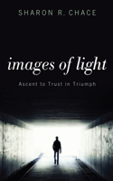 Images of Light: Ascent to Trust in Triumph