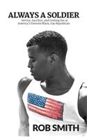 Always a Soldier: Service, Sacrifice, and Coming Out as America's Favorite Black, Gay Republican