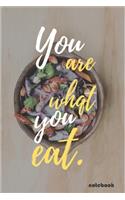 you are what you eat lined notebook