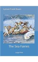 The Sea Fairies: Large Print