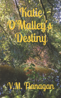Katie O'Malley's Destiny