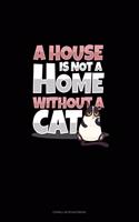 A House Is Not A Home Without A Cat