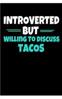 Introverted But Willing To Discuss Tacos