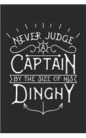 Never Judge A Captain By The Size Of His Dinghy Lustiges Bootsfahrer Notebook: Notizbuch für Segelbootfahrer 6x9 Zoll A5 Graph Paper 5x5 Kariert