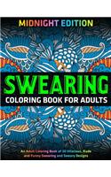 Swearing Coloring Book for Adults: MIDNIGHT EDITION: An Adult Coloring Book of 30 Hilarious, Rude and Funny Swearing and Sweary Designs