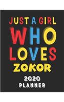 Just A Girl Who Loves Zokor 2020 Planner