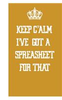 Keep Calm I've Got A Spreadsheet For That: Blank Lined Journal Notebook / Journal Gift, 120 Pages, 6x9, Soft Cover, Matte Finish