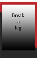 Break a leg
