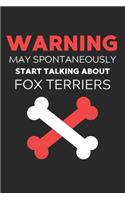 Warning May Spontaneously Start Talking About Fox Terriers