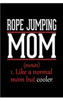 Rope Jumping Mom Notebook: Graph Paper Notebook with 120 pages 6x9 perfect as math book, sketchbook, workbook and diary Funny Gift for Rope Jumping Fans and Coaches
