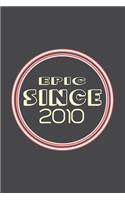 Epic Since 2010 Journal Birthday Gift