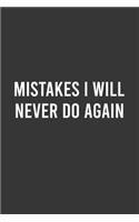 Mistakes I Will Never Do Again