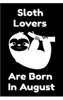 Sloth Lovers Are Born In August