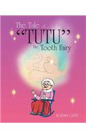The Tale of Tutu the Tooth Fairy: (English)