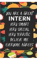 You Are A Great Intern Very Smart Very Special Very Terrific Believe Me Everyone Agrees