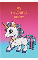 My Favorite Diary: Unicorn Journal for Girls and Women, To Write Your Positive Thoughts, Affirmations, Stories About Your Day