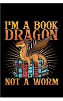 I'm A Book Dragon Not a Worm: Lined A5 Notebook for Nerdy Journal