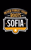 Sofia Never Forget your Roots: KALENDER / WOCHENPLANER Für Schulanfänger, Studenten, Schüler, Backpacker, Reisende, Traveler A5 (6x9 inch) 120 Seiten liniert! I Monatsplaner I Jou
