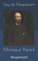 Monsieur Parent: Maupassant