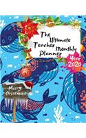 The Ultimate Merry Christmas Teacher Monthly Planner Year 2020: Best Gift For All Age, Keep Track Planning Notebook & Organizer Logbook For Weekly And Monthly Purpose To Create, Schedule And Manage To Achieve You