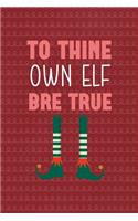 To thine own elf bre true