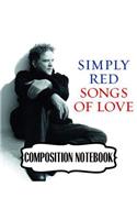 Composition Notebook: Simply Red British Soul And Pop Band Mick Hucknall Singer Songwriter Best New Artist in 1987, A Large Notebooks For Drawing And Writting: Artist Edi