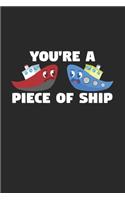 You're a piece of ship