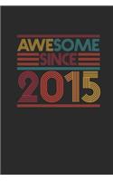 Awesome Since 2015: Graph Paper Notebook / Journal (6" X 9" - 5 Squares per inch - 120 Pages) - Birthday Gift Idea