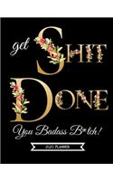 Get Shit Done, You Badass B*tch! (2020 Year Planner)