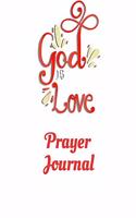 God Is Love Prayer Journal: Perfect Notebook To Use To Follow Your Christian Journey