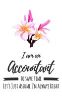 I Am An Accountant. To Save Time Let's Just Assume I'm Always Right