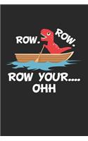 Row. Row. Row your.... OHH