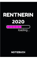 Rentnerin 2020 Loading Notizbuch: Notizheft, Kalender oder Planer für den Ruhestand - Tolle Überraschung als Abschiedsgeschenk für die Kollegin oder Kollegen - 110 linierte Seiten im