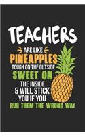 Teachers Are Like Pineapples. Tough On The Outside Sweet On The Inside: Lehrer Ananas Notizbuch / Tagebuch / Heft mit Karierten Seiten. Notizheft mit Weißen Karo Seiten, Malbuch, Journal, Sketchbuch, Planer für Termine o