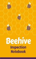 Beehive Inspection Notebook: Beekeeper Journal to Record and Track Your Beehive Activity - Gift for Beekeepers Apiarists Honey Farmers, Apiculturists