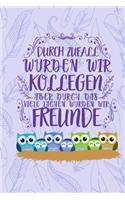 Durch Zufall wurden wir Kollegen aber durch das viele Lachen wurden wir Freunde: DIN A5 süßen Eulen Notizheft - 110 Seiten liniertes Notizbuch für Kollegen bei Jobwechsel - Geschenkidee für Kollegen, Freunde, Mitarbeiter - Abschi