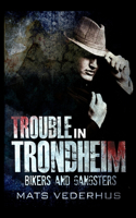 Trouble in Trondheim
