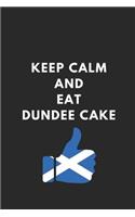 Keep Calm and Eat Dundee Cake: A Funny 2 in 1 Half-Lined and Half-Blank Paper Notebook, Customised Journal for Scottish Food Lovers